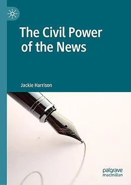 E-Book (pdf) The Civil Power of the News von Jackie Harrison