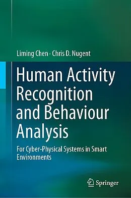 E-Book (pdf) Human Activity Recognition and Behaviour Analysis von Liming Chen, Chris D. Nugent