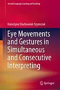 E-Book (pdf) Eye Movements and Gestures in Simultaneous and Consecutive Interpreting von Katarzyna Stachowiak-Szymczak