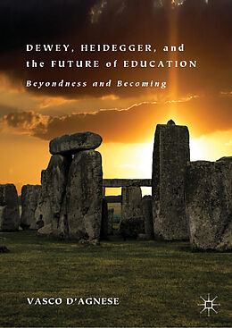 eBook (pdf) Dewey, Heidegger, and the Future of Education de Vasco D'Agnese