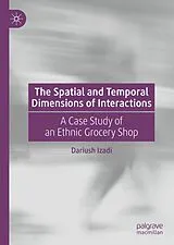 E-Book (pdf) The Spatial and Temporal Dimensions of Interactions von Dariush Izadi