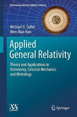 E-Book (pdf) Applied General Relativity von Michael H. Soffel, Wen-Biao Han