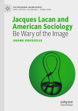 Couverture cartonnée Jacques Lacan and American Sociology de Duane Rousselle