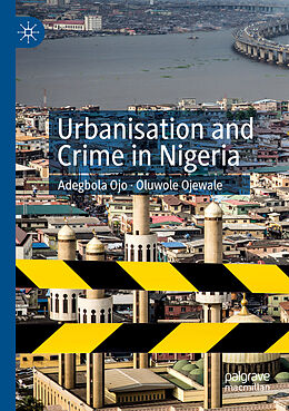 Couverture cartonnée Urbanisation and Crime in Nigeria de Oluwole Ojewale, Adegbola Ojo