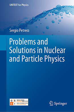 Fester Einband Problems and Solutions in Nuclear and Particle Physics von Sergio Petrera