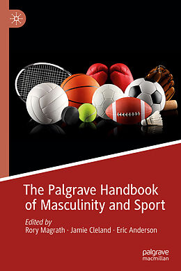 Livre Relié The Palgrave Handbook of Masculinity and Sport de 