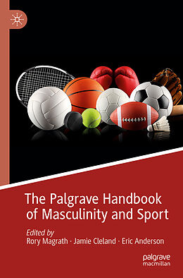 Couverture cartonnée The Palgrave Handbook of Masculinity and Sport de 