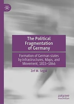 E-Book (pdf) The Political Fragmentation of Germany von Zef M. Segal