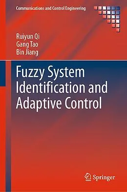 E-Book (pdf) Fuzzy System Identification and Adaptive Control von Ruiyun Qi, Gang Tao, Bin Jiang