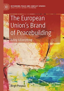 Kartonierter Einband The European Union s Brand of Peacebuilding von Birgit Poopuu