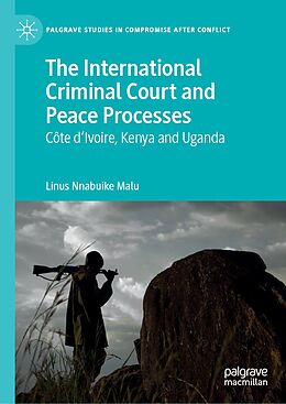 E-Book (pdf) The International Criminal Court and Peace Processes von Linus Nnabuike Malu