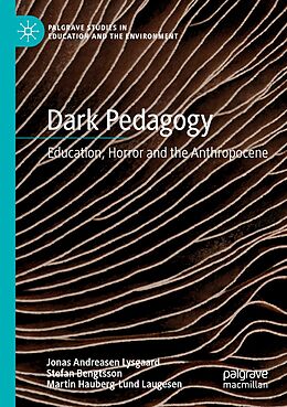 Kartonierter Einband Dark Pedagogy von Jonas Andreasen Lysgaard, Stefan Bengtsson, Martin Hauberg-Lund Laugesen