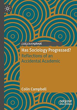 Kartonierter Einband Has Sociology Progressed? von Colin Campbell