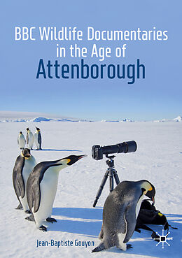 Couverture cartonnée BBC Wildlife Documentaries in the Age of Attenborough de Jean-Baptiste Gouyon