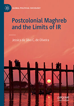 Couverture cartonnée Postcolonial Maghreb and the Limits of IR de Jessica da Silva C. de Oliveira