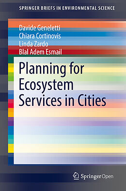 Kartonierter Einband Planning for Ecosystem Services in Cities von Davide Geneletti, Blal Adem Esmail, Linda Zardo
