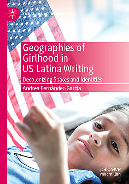 Couverture cartonnée Geographies of Girlhood in US Latina Writing de Andrea Fernández-García