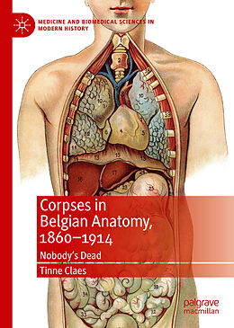 Fester Einband Corpses in Belgian Anatomy, 1860 1914 von Tinne Claes
