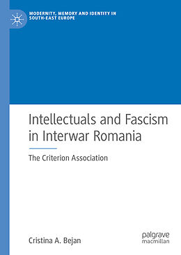 Livre Relié Intellectuals and Fascism in Interwar Romania de Cristina A. Bejan