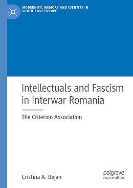 Kartonierter Einband Intellectuals and Fascism in Interwar Romania von Cristina A. Bejan
