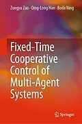 E-Book (pdf) Fixed-Time Cooperative Control of Multi-Agent Systems von Zongyu Zuo, Qing-Long Han, Boda Ning