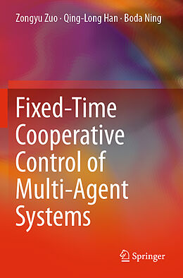 Couverture cartonnée Fixed-Time Cooperative Control of Multi-Agent Systems de Zongyu Zuo, Boda Ning, Qing-Long Han