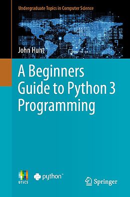 E-Book (pdf) A Beginners Guide to Python 3 Programming von John Hunt