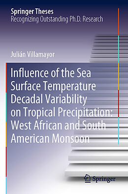 Couverture cartonnée Influence of the Sea Surface Temperature Decadal Variability on Tropical Precipitation: West African and South American Monsoon de Julián Villamayor