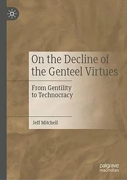 E-Book (pdf) On the Decline of the Genteel Virtues von Jeff Mitchell