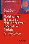 E-Book (pdf) Modeling High Temperature Materials Behavior for Structural Analysis von Konstantin Naumenko, Holm Altenbach