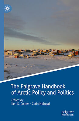 Couverture cartonnée The Palgrave Handbook of Arctic Policy and Politics de 