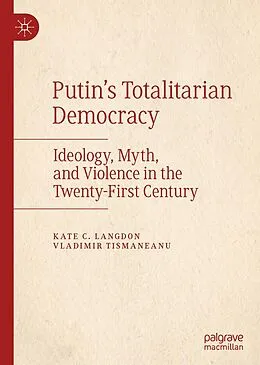 E-Book (pdf) Putin's Totalitarian Democracy von Kate C. Langdon, Vladimir Tismaneanu