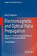 E-Book (pdf) Electromagnetic and Optical Pulse Propagation von Kurt E. Oughstun