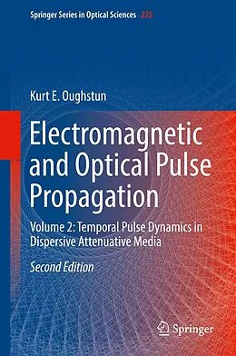 E-Book (pdf) Electromagnetic and Optical Pulse Propagation von Kurt E. Oughstun