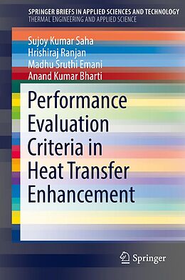 E-Book (pdf) Performance Evaluation Criteria in Heat Transfer Enhancement von Sujoy Kumar Saha, Hrishiraj Ranjan, Madhu Sruthi Emani