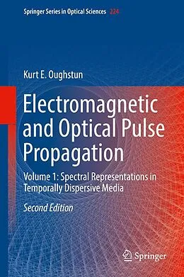 E-Book (pdf) Electromagnetic and Optical Pulse Propagation von Kurt E. Oughstun
