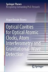 Fester Einband Optical Cavities for Optical Atomic Clocks, Atom Interferometry and Gravitational-Wave Detection von Miguel Dovale Álvarez