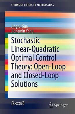 E-Book (pdf) Stochastic Linear-Quadratic Optimal Control Theory: Open-Loop and Closed-Loop Solutions von Jingrui Sun, Jiongmin Yong