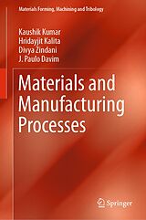 eBook (pdf) Materials and Manufacturing Processes de Kaushik Kumar, Hridayjit Kalita, Divya Zindani