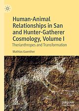 eBook (pdf) Human-Animal Relationships in San and Hunter-Gatherer Cosmology, Volume I de Mathias Guenther