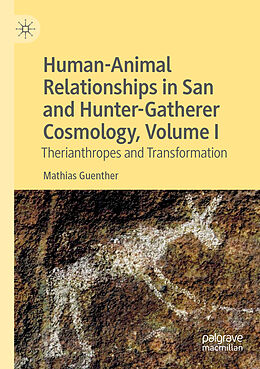 Couverture cartonnée Human-Animal Relationships in San and Hunter-Gatherer Cosmology, Volume I de Mathias Guenther