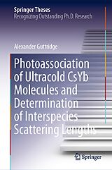 eBook (pdf) Photoassociation of Ultracold CsYb Molecules and Determination of Interspecies Scattering Lengths de Alexander Guttridge