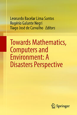 Livre Relié Towards Mathematics, Computers and Environment: A Disasters Perspective de 