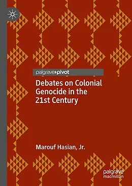 E-Book (pdf) Debates on Colonial Genocide in the 21st Century von Marouf Hasian Jr.