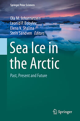 Livre Relié Sea Ice in the Arctic de Ola M Johannessen, Leonid P Bobylev, Elena V et al Shalina