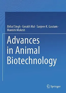 E-Book (pdf) Advances in Animal Biotechnology von Birbal Singh, Gorakh Mal, Sanjeev K. Gautam