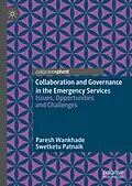 E-Book (pdf) Collaboration and Governance in the Emergency Services von Paresh Wankhade, Swetketu Patnaik