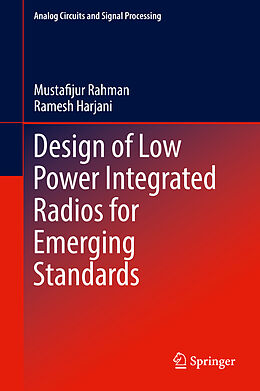 Fester Einband Design of Low Power Integrated Radios for Emerging Standards von Ramesh Harjani, Mustafijur Rahman
