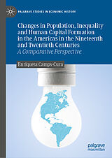 Livre Relié Changes in Population, Inequality and Human Capital Formation in the Americas in the Nineteenth and Twentieth Centuries de Enriqueta Camps-Cura