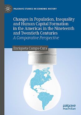 Kartonierter Einband Changes in Population, Inequality and Human Capital Formation in the Americas in the Nineteenth and Twentieth Centuries von Enriqueta Camps-Cura